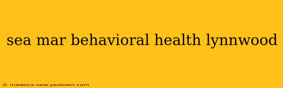 sea mar behavioral health lynnwood