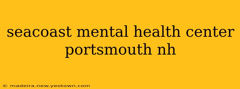 seacoast mental health center portsmouth nh