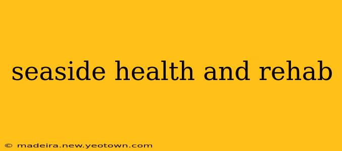seaside health and rehab