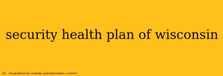 security health plan of wisconsin