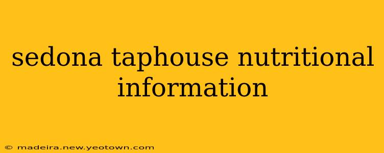sedona taphouse nutritional information