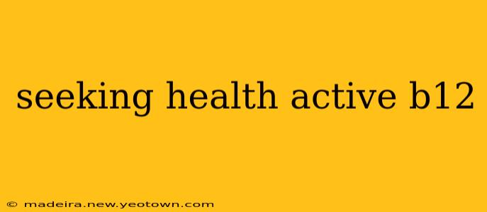 seeking health active b12