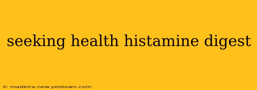 seeking health histamine digest