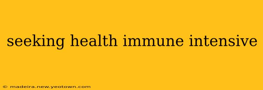 seeking health immune intensive