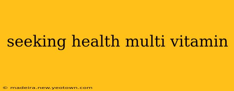 seeking health multi vitamin