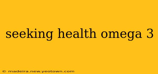 seeking health omega 3