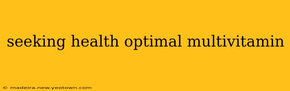 seeking health optimal multivitamin