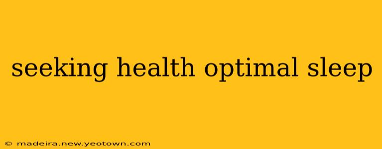 seeking health optimal sleep
