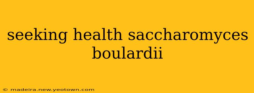 seeking health saccharomyces boulardii