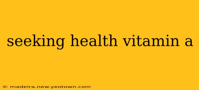 seeking health vitamin a