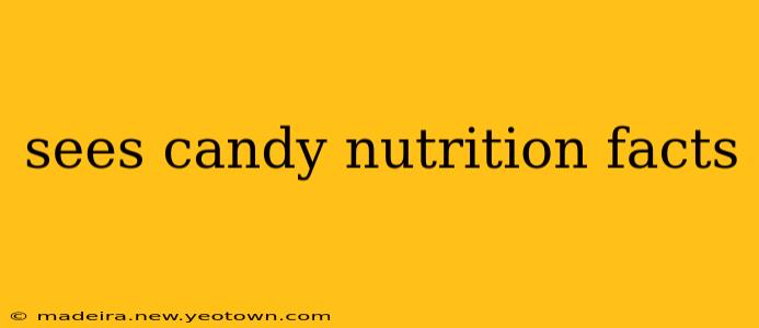sees candy nutrition facts