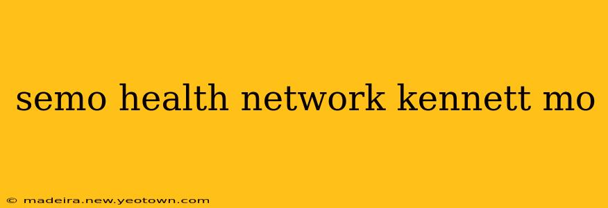 semo health network kennett mo