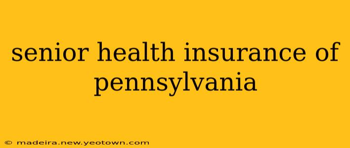 senior health insurance of pennsylvania