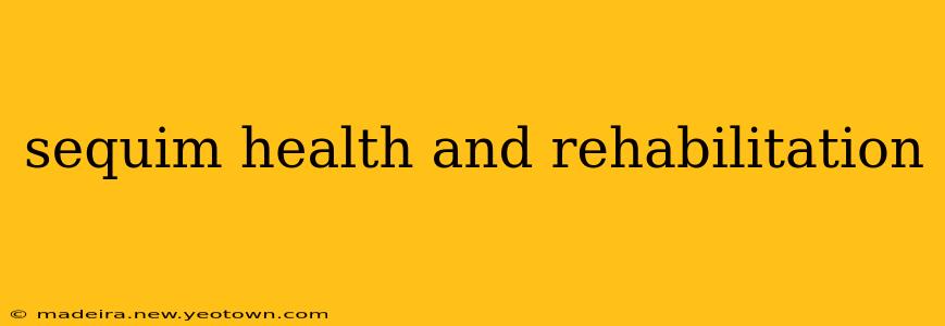 sequim health and rehabilitation