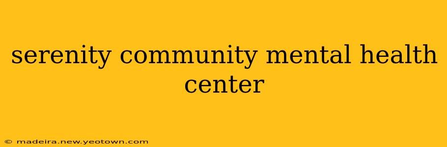 serenity community mental health center
