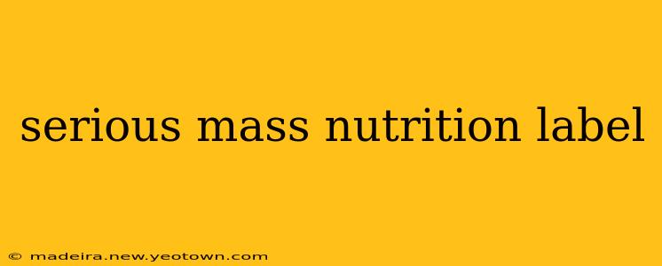 serious mass nutrition label