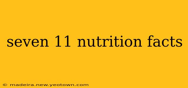 seven 11 nutrition facts