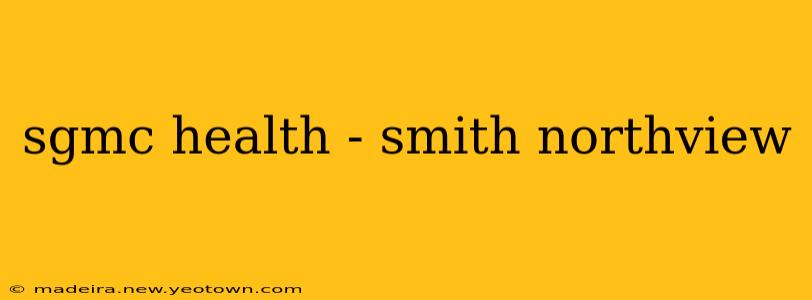 sgmc health - smith northview