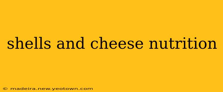 shells and cheese nutrition