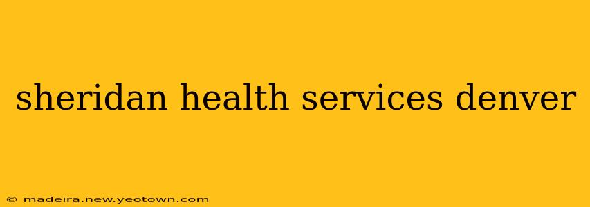 sheridan health services denver