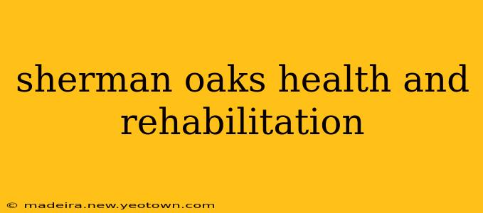 sherman oaks health and rehabilitation