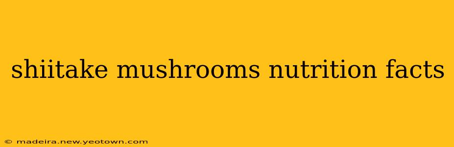 shiitake mushrooms nutrition facts