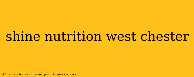 shine nutrition west chester