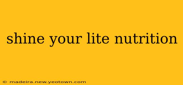 shine your lite nutrition