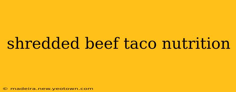 shredded beef taco nutrition