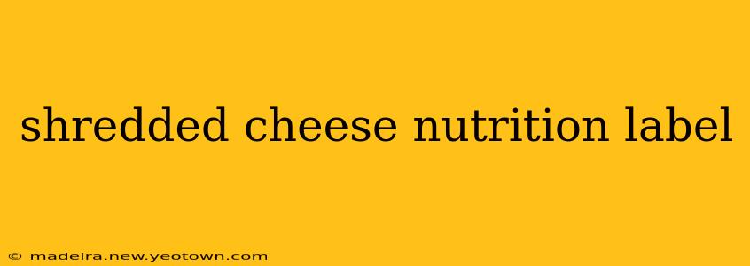 shredded cheese nutrition label