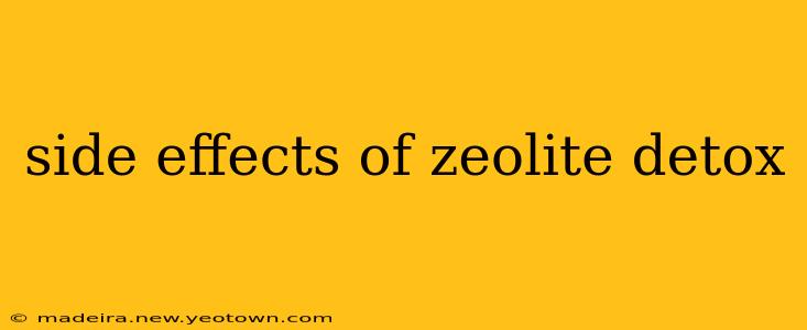 side effects of zeolite detox