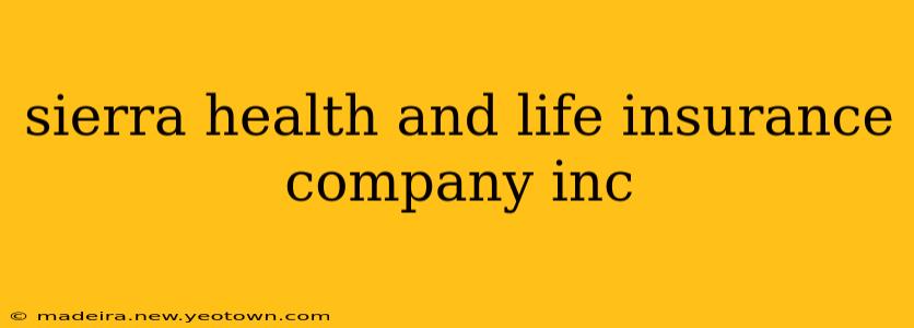 sierra health and life insurance company inc