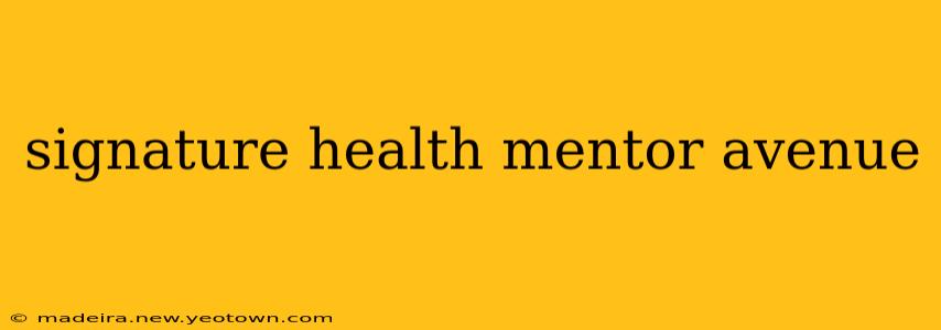 signature health mentor avenue