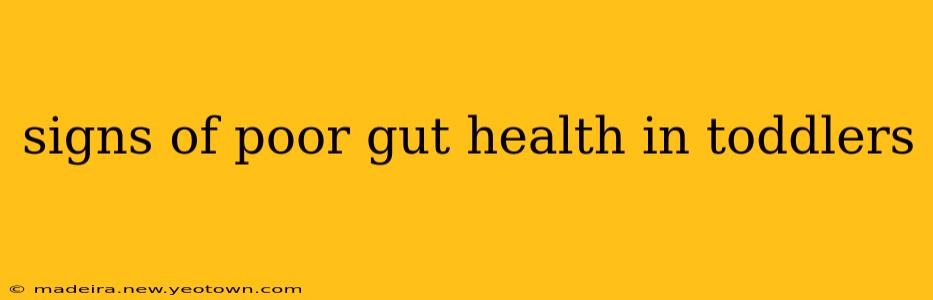 signs of poor gut health in toddlers