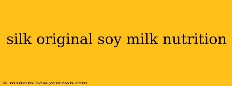 silk original soy milk nutrition
