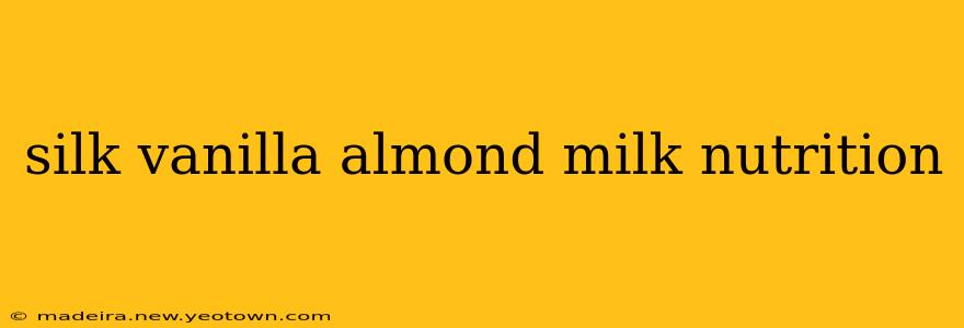 silk vanilla almond milk nutrition