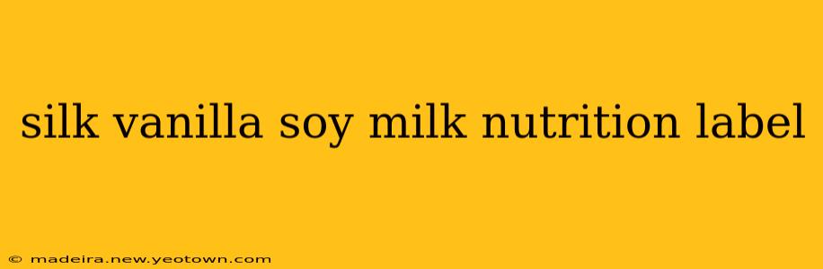 silk vanilla soy milk nutrition label