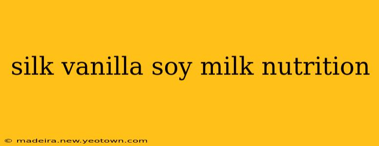 silk vanilla soy milk nutrition