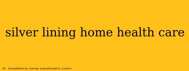 silver lining home health care