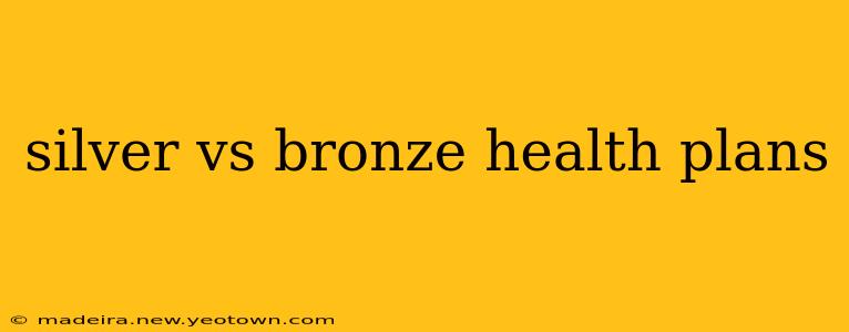 silver vs bronze health plans