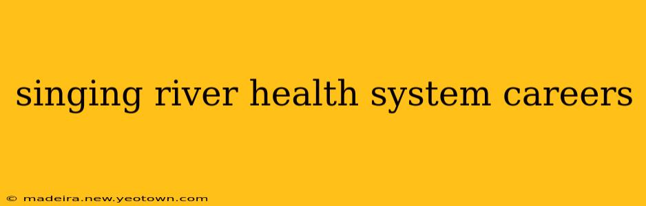 singing river health system careers