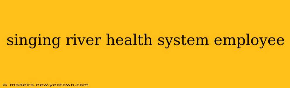 singing river health system employee