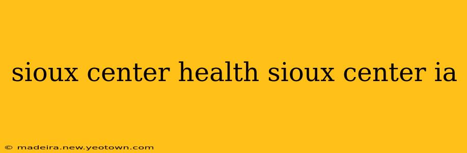 sioux center health sioux center ia