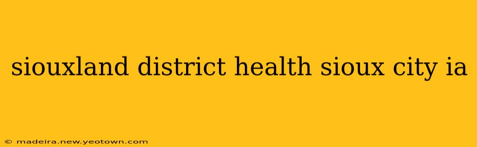 siouxland district health sioux city ia