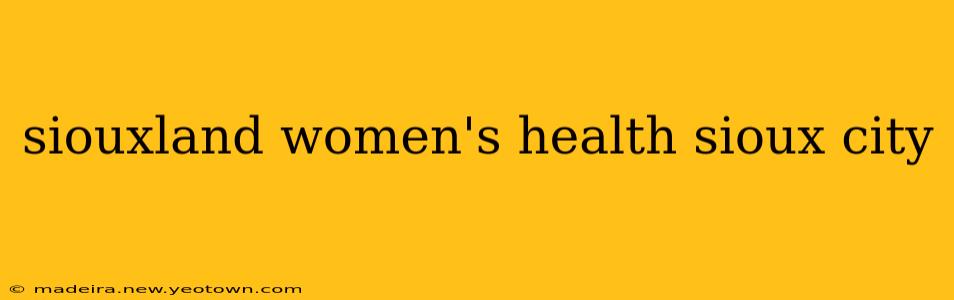 siouxland women's health sioux city