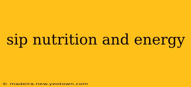 sip nutrition and energy