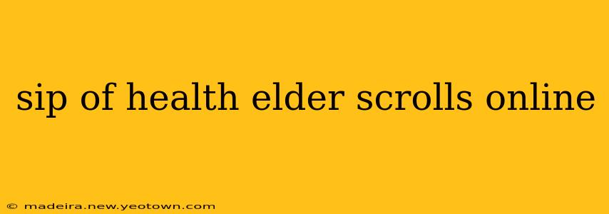 sip of health elder scrolls online