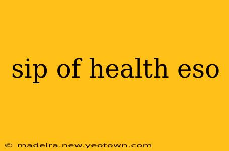 sip of health eso