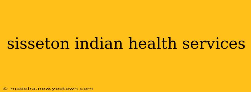 sisseton indian health services