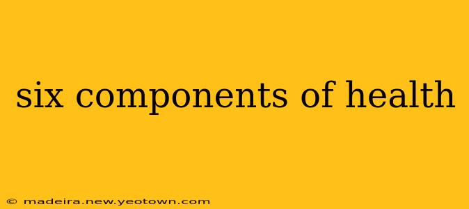 six components of health